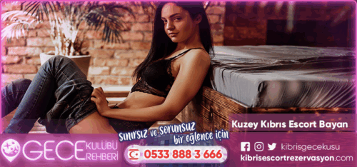 Kıbrıs Escort: Öne Çıkan Hizmetlerin Nedenleri